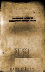 THE CHANGING PATTERN OF INTERNATIONAL ECONOMIC AFFAIRS 1940 PDF电子版封面 HERBERT FEIS