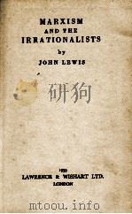 MARXISM AND THE IRRATIONALISTS（1955 PDF版）