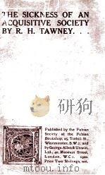 THE SICKNESS OF AN ACQUISTIVE SOCIETY 1920 PDF电子版封面 R. H. TAWNEY.