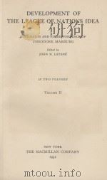 DEVELOPMENT OF THE LEAGUE OF NATIONS IDEA  VOLUME II（1932 PDF版）