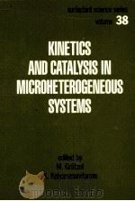 KINETICS AND CATALYSIS IN MICROHETEROGENEOUS SYSTEMS PDF电子版封面