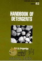 HANDBOOK OF DETERGENTS PART A:PROPERTIES PDF电子版封面 0824714172