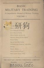BASIC MILITARY TRAINING A COMPREBENSIVE MANUAL OF MILITARY TRAINING VOLUME I 1921 PDF电子版封面