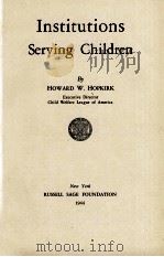 INSTITUTIONS SERVING CHILDREN 1945 PDF电子版封面 HOWARD W. HOPKIRK