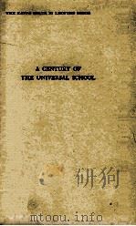 A CENTURY OF THE UNIVERSAL SCHOOL 1937 PDF电子版封面 WILLIAM C. BAGLEY