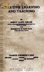 GREATIVE LEARNING AND TEACHING   1927  PDF电子版封面     