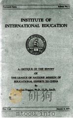 INSTITUTE OF INTERNATIONAL EDUCATION A CRITIQUE OF THE REPORT OF THE LEAGUE OF NATIONS' MISSION 1933 PDF电子版封面