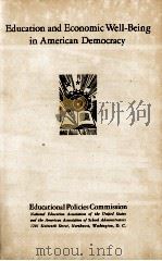 EDUCATION AND ECONOMIC WELL-BEING IN AMERICAN DEMOCRACY 1940 PDF电子版封面