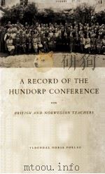 A RECORD OF THE HUNDORP CONFERENCE FOR BRITISH AND NORWEGIAN TEACHERS 1948 PDF电子版封面