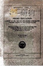 NEGRO EDUCATION A STUDY OF THE PRIVATE AND HIGHER SCHOOLS FOR COLORED PEOPLE IN THE UNITED STATES IN 1917 PDF电子版封面