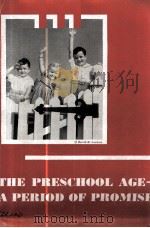 THE PRESCHOOL AGE-A PERIOD OF PROMISE   1945  PDF电子版封面     