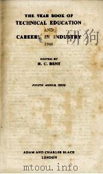 THE YEAR BOOK OF TECHNICAL EDCATION AND CAREERS IN INDUSTRY 1960 FOURTH ANNUAL IAAUE 1960 PDF电子版封面 H. C. DENT