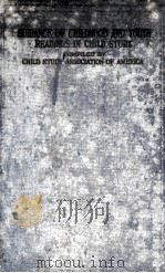 GUIDANCE OF CHILDHOOD AND YOUTH READINGS IN CHILD STUDY 1929 PDF电子版封面 CHILD STUDY ASSOCIATION OF AME