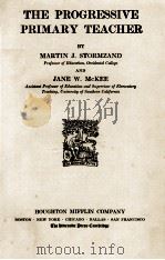 THE PROGRESSIVE PRIMARY TEACHER 1928 PDF电子版封面 MARTIN J. STORMAZAND AND JANE