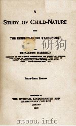 A STUDY OF CHILD-NATURE FROM THE KINDERGARTEN STANDPOINT FORTY-FIFTH EDITION（1918 PDF版）