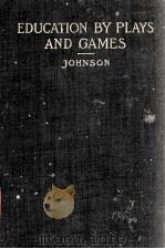 EDUCATION BY PLAYS AND GAMES（1907 PDF版）