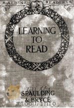 LEARNING TO READ A MANUAL FOR TEACHERS USING THE ALDINE READERS 1922 PDF电子版封面 FRANK E. SPALDING AND CATHERIN