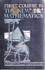 FIRST COURSE IN THE NEW MATHEMATICS NEW EDITION 1939 PDF电子版封面 EDWARD I. EDGERTON AND PERRY A