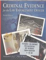 CRIMINAL EVIDENCE for tbe LAW ENFORCEMENT OFFEIER PDF电子版封面 0028009223