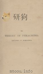 THE THEORY OF PREACHING PDF电子版封面