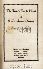 THE NEW MAN IN CHRIST   1932  PDF电子版封面    G. A. STUDDERT KENNEDY 
