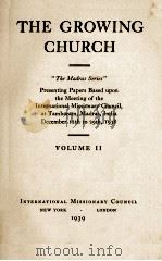 THE GROWING CHURCH VOLUMEII 1939 PDF电子版封面