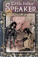 LITTLE FOLK'S SPEAKER     PDF电子版封面    LAURA AUGUSTA YERKES 