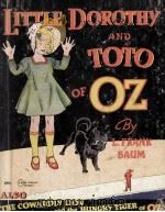 LITTLE DOROTHY AND TOTO OF OZ ALSO THE COWARDLY LION AND THE HUNGRY TIGER OF OZ     PDF电子版封面    L. FRANK BAUM 