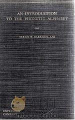 AN INTRODUCTION TO THE PHONETIC ALPHABET   1938  PDF电子版封面    SARAH T. BARROWS 