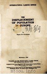 THE DISPLACEMENT OF POPULATION IN EUROPE 1943 PDF电子版封面 Eugene M. Kulischer