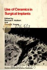 Use of Ceramics in Surgical Impiants PDF电子版封面 Frank A.Young