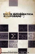 MC-25 INFORMATICA SYMPOSIUM MATHEMATICAL CENTRE TRACTS 37 1973 PDF电子版封面 J.W.DE BAKKER等