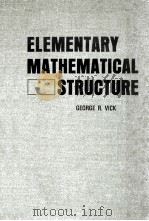 ELEMENTARY MATHEMATICAL STRUCTURE 1969 PDF电子版封面 GEORGE R. VICK