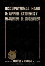 OCCUPATIONAL HAND & UPPER EXTREMITY INJURIES & DISEASES PDF电子版封面 1560530022 MORTON L.KASDAN