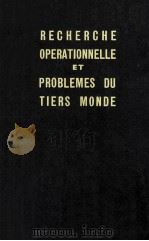 RECHERCHE OPERATIONNELLE ET PROBLEMES DU TIERS MONDE   1964  PDF电子版封面     