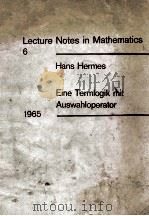 LECTURE NOTES IN MATHEMATICS 6 EINE TERMLOGIK MIT AUSWAHLOPERATOR 1965（1965 PDF版）