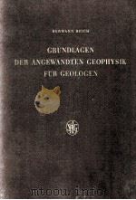 GRUNDLAGEN DER ANGEWANDTEN GEOPHYSIK FUR GEOLOGEN MIT 112 ABBIDUNGEN UND 32 TABLLEN 1960 PDF电子版封面