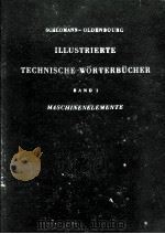 ILLUSTRIERTE TECHNISCHE WORTERBUCHER IN SECHS SPRACHEN BAND I MASCHINENELEMENTE MIT 1632 ABBILDUNGEN PDF电子版封面 ALFRED SCHLOMANN