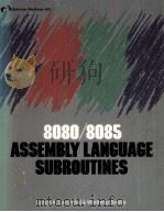 8080/8085ASSEMBLY LANGUAGE SUBROUTINES PDF电子版封面 LANCE A.LEVENTHAL