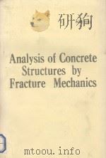 ANALYSIS OF CONCRETE STRUCTURES BY FRACTURE MECHANICS PDF电子版封面