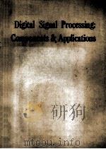 DIGITAL SIGNAL PROCESSING:COMPONENTS & APPLICATIONS PDF电子版封面