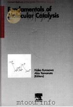 FUNDAMENTALS OF MOLECULAR CATALYSIS PDF电子版封面 0444509216