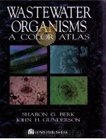 WASTEWATER ORGANISMS A COLOR ATLAS PDF电子版封面 087371623x
