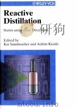REACTIVE DISTILLATION STATUS AND FUTURE DIRECTIONS PDF电子版封面 3527305793