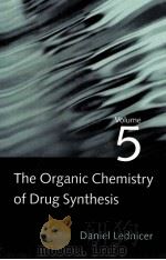 THE ORGANIC CHEMISTRY OF DRUG SYNTHESIS VOLUME5 PDF电子版封面 0471589594