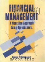 FINANCIAL MANAGEMENT A MODELLING USING SPREADSHEETS     PDF电子版封面  007707730x   