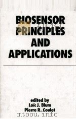 BIOSENSOR PRINCIPLES AND APPLICATIONS     PDF电子版封面  0824785460   