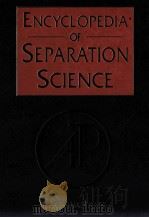 ENCYCLOPEDIA OF SEPARATION SCIENCE VOLUME 3 PDF电子版封面 0122267702