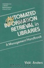 AUTOMATED INFORMATION RETRIEVAL IN LIBRARIES A MANAGEMENT HANDBOOK（ PDF版）