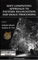 SOFT COMPUTING APPROACH TO PATTERN RECOGNITION AND IMAGE PROCESSING PDF电子版封面 9812382518